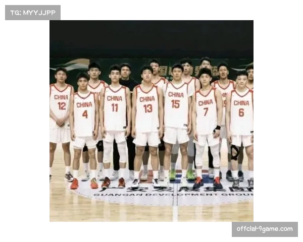 国青男篮热身赛广安站：中国U18迎战新西兰、加拿大、澳大利亚